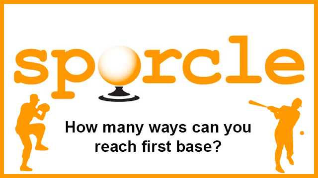 Sporcle: Ways to Reach First Base